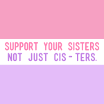 Why the Feminist Movement Must Be Trans-Inclusive