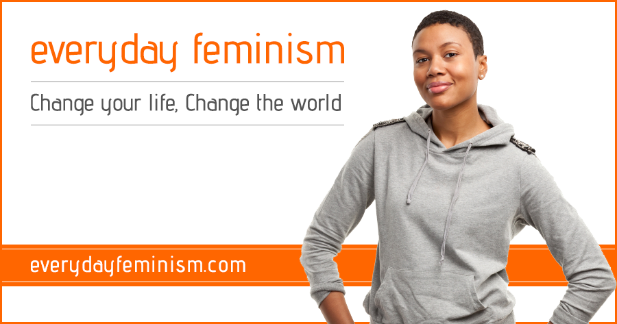 Everyday Feminism — Your Daily Feminist Source