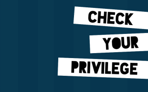 Against a blue background, the words "Check your privilege" are written in black