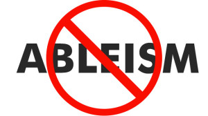 In black, the word "ableism" is written. In red, an international "no" sign covers it.