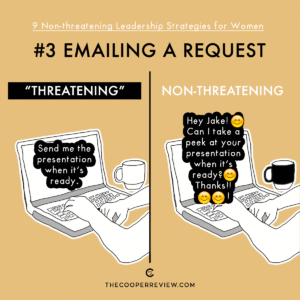 #3 Emailing a Request. Threatening: Send me the presentation when it's ready. Non-threatening: Hey Jake! :) Can I take a peek at your presentation when it's ready? :) Thanks! :) :) !